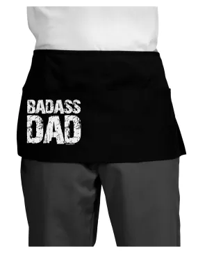 Badass Dad Dark Adult Mini Waist Apron, Server Apron by TooLoud