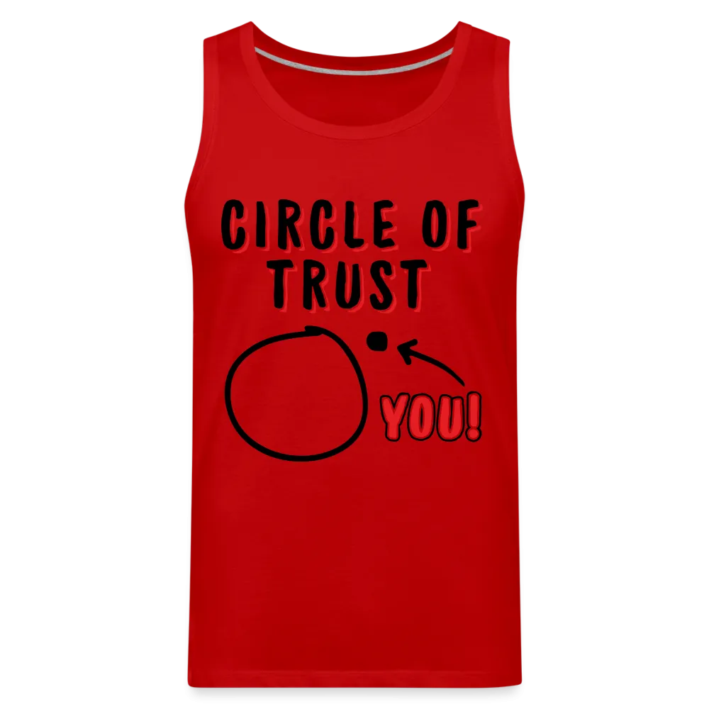 Circle of Trust Men’s Premium Tank Top (You are Outside)