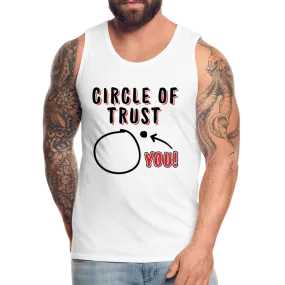 Circle of Trust Men’s Premium Tank Top (You are Outside)