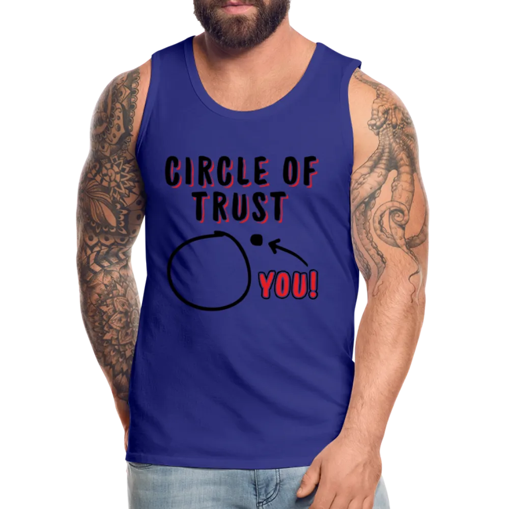 Circle of Trust Men’s Premium Tank Top (You are Outside)