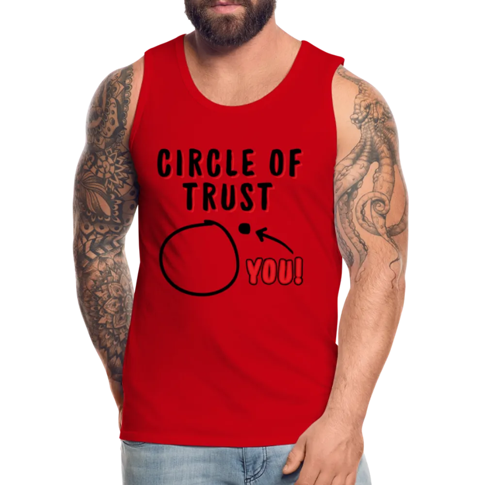 Circle of Trust Men’s Premium Tank Top (You are Outside)