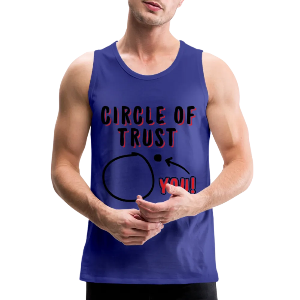 Circle of Trust Men’s Premium Tank Top (You are Outside)