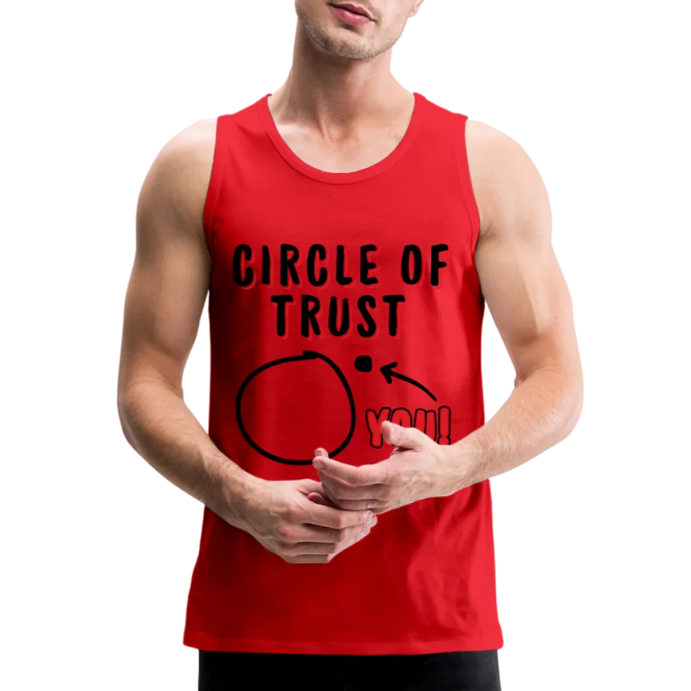 Circle of Trust Men’s Premium Tank Top (You are Outside)