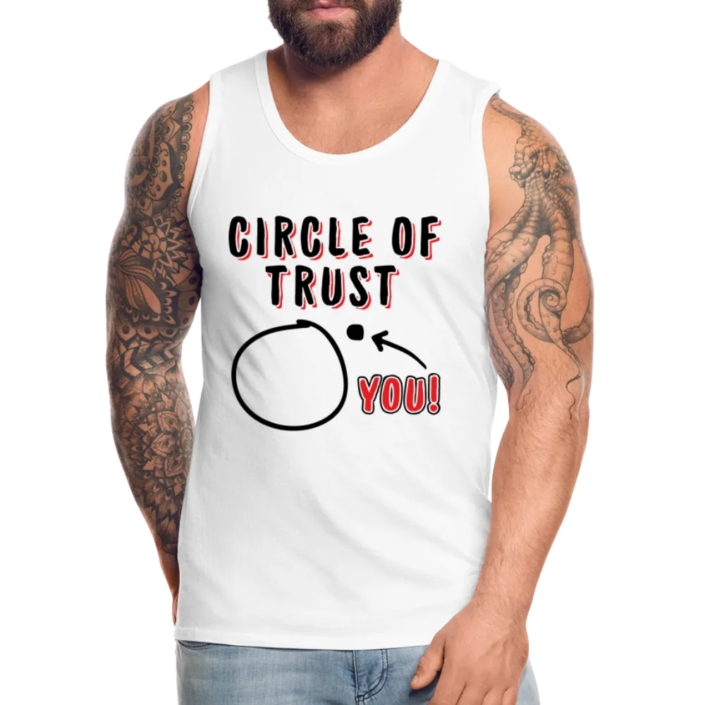 Circle of Trust Men’s Premium Tank Top (You are Outside)