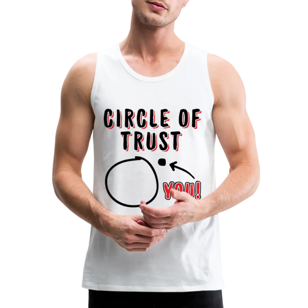 Circle of Trust Men’s Premium Tank Top (You are Outside)