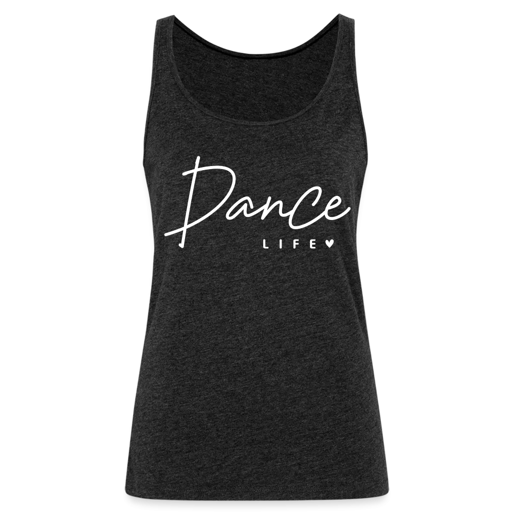 Dance Life : Women’s Premium Tank Top