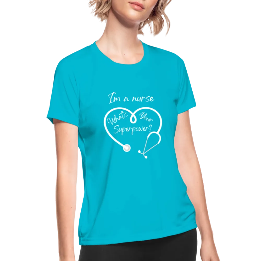 I'm a Nurse (white logo) Women's Moisture Wicking Performance T-Shirt