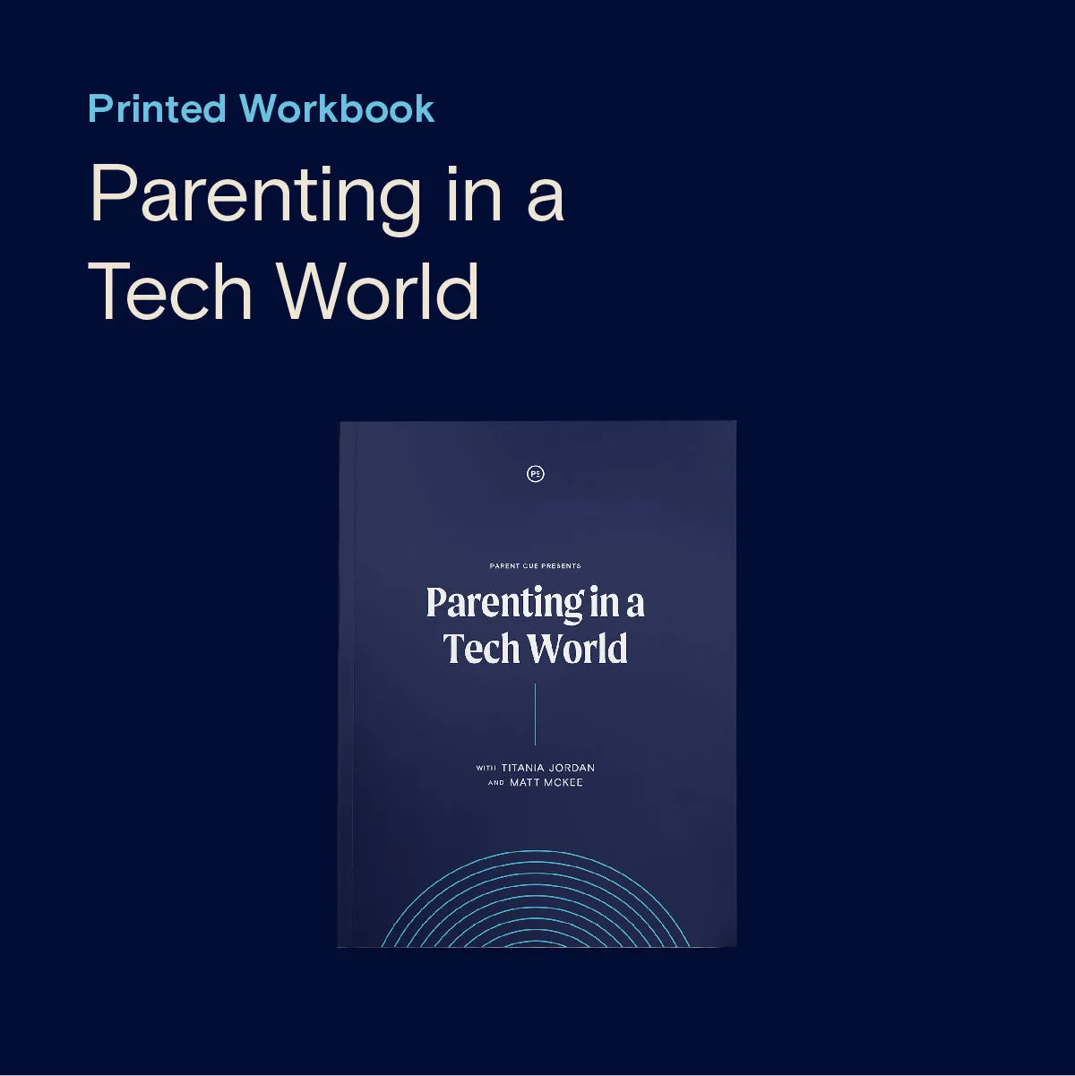 Parenting in a Tech World Course Small Group Access with Printed Workbooks