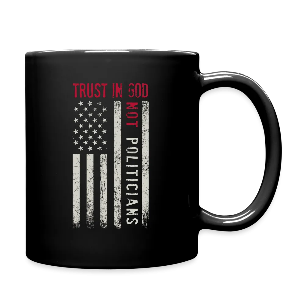 Trust In God Not politicians : Coffee Mug